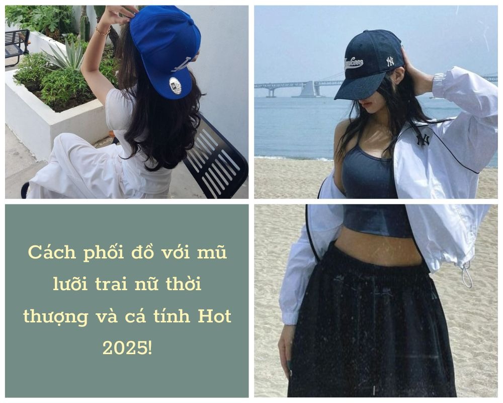 Mũ lưỡi trai: điểm nhấn hoàn hảo cho phong cách street style của bạn.